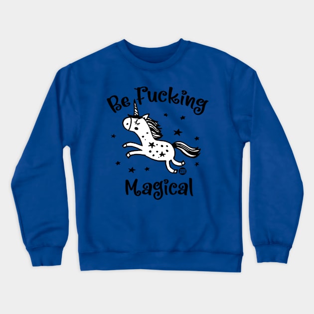 BE MAGICAL Crewneck Sweatshirt by toddgoldmanart